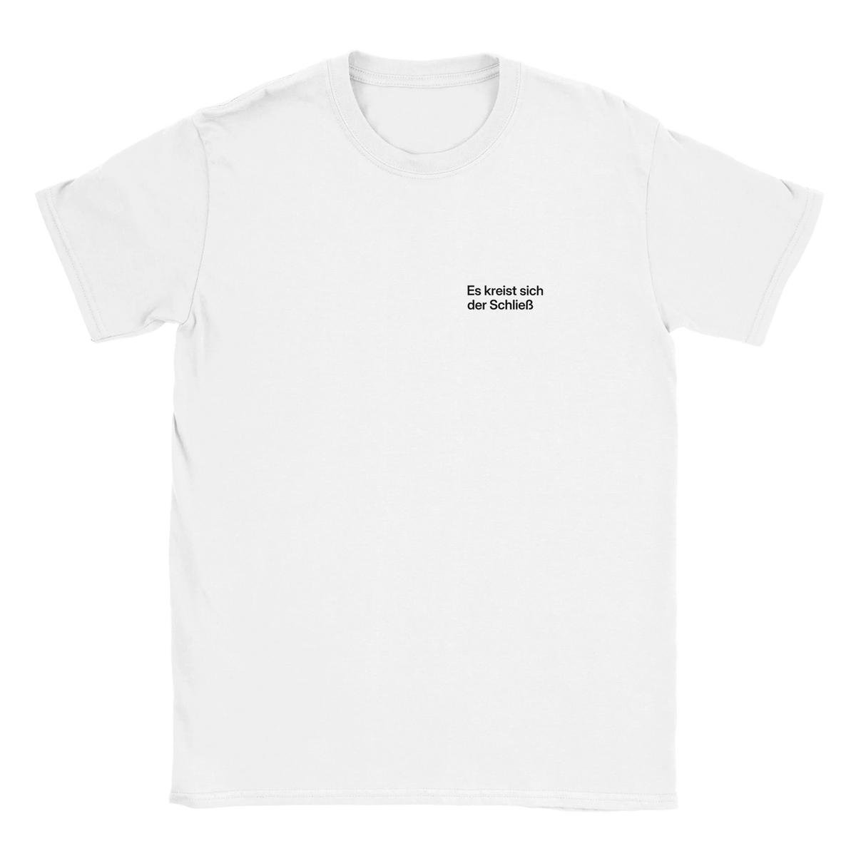 Es kreist sich der Schließ – T-Shirt in Weiß, Wortverdreher-Druck links auf der Brust